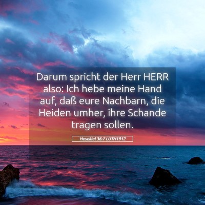 Picture 05 - Hesekiel 36:7 LUTH1912 - Darum spricht der Herr HERR also: Ich hebe meine - Bible Verse Picture