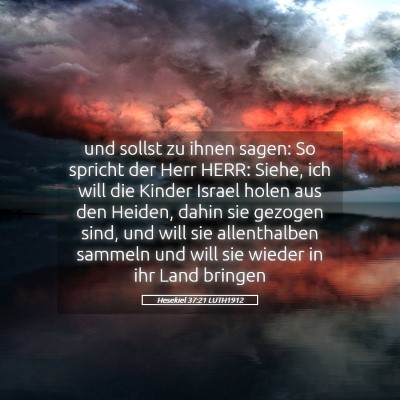 Picture 05 - Hesekiel 37:21 LUTH1912 - und sollst zu ihnen sagen: So spricht der Herr - Bible Verse Picture
