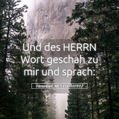Picture 05 - Hesekiel 38:1 LUTH1912 - Und des HERRN Wort geschah zu mir und - Bible Verse Picture