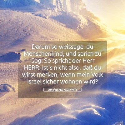 Picture 05 - Hesekiel 38:14 LUTH1912 - Darum so weissage, du Menschenkind, und sprich zu - Bible Verse Picture