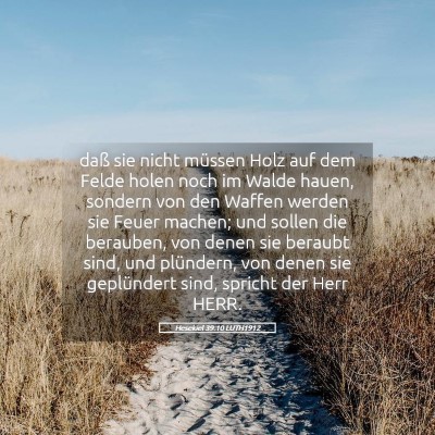 Picture 05 - Hesekiel 39:10 LUTH1912 - daß sie nicht müssen Holz auf dem Felde holen - Bible Verse Picture
