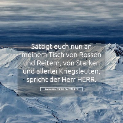 Picture 05 - Hesekiel 39:20 LUTH1912 - Sättigt euch nun an meinem Tisch von Rossen und - Bible Verse Picture