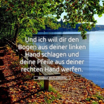 Picture 05 - Hesekiel 39:3 LUTH1912 - Und ich will dir den Bogen aus deiner linken Hand - Bible Verse Picture
