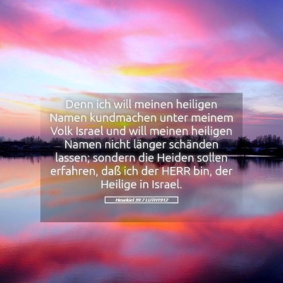 Picture 05 - Hesekiel 39:7 LUTH1912 - Denn ich will meinen heiligen Namen kundmachen - Bible Verse Picture