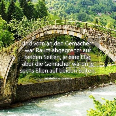Picture 05 - Hesekiel 40:12 LUTH1912 - Und vorn an den Gemächern war Raum abgegrenzt - Bible Verse Picture