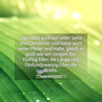 Picture 05 - Hesekiel 40:21 LUTH1912 - Das hatte auch auf jeder Seite drei Gemächer und - Bible Verse Picture