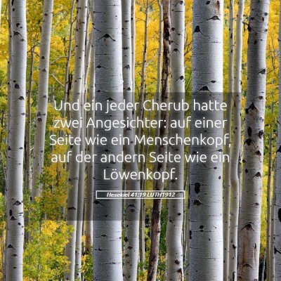 Picture 05 - Hesekiel 41:19 LUTH1912 - Und ein jeder Cherub hatte zwei Angesichter: auf - Bible Verse Picture