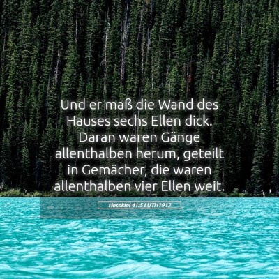 Picture 05 - Hesekiel 41:5 LUTH1912 - Und er maß die Wand des Hauses sechs Ellen dick. - Bible Verse Picture