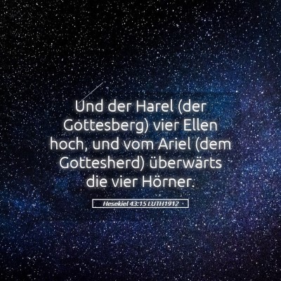 Picture 05 - Hesekiel 43:15 LUTH1912 - Und der Harel (der Gottesberg) vier Ellen hoch, - Bible Verse Picture