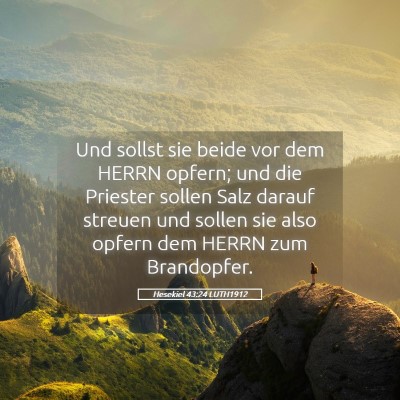 Picture 05 - Hesekiel 43:24 LUTH1912 - Und sollst sie beide vor dem HERRN opfern; und - Bible Verse Picture