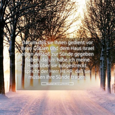 Picture 05 - Hesekiel 44:12 LUTH1912 - Darum daß sie ihnen gedient vor ihren Götzen - Bible Verse Picture