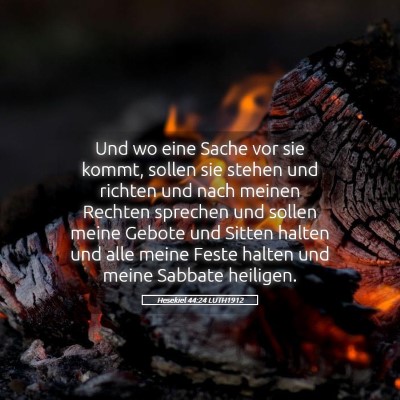 Picture 05 - Hesekiel 44:24 LUTH1912 - Und wo eine Sache vor sie kommt, sollen sie - Bible Verse Picture