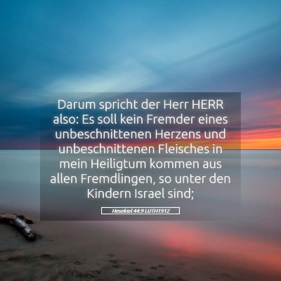 Picture 05 - Hesekiel 44:9 LUTH1912 - Darum spricht der Herr HERR also: Es soll kein - Bible Verse Picture