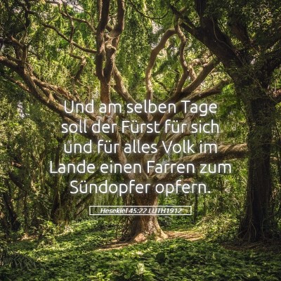 Picture 05 - Hesekiel 45:22 LUTH1912 - Und am selben Tage soll der Fürst für sich und - Bible Verse Picture