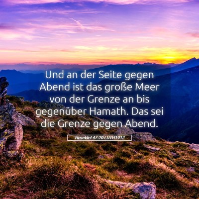 Picture 05 - Hesekiel 47:20 LUTH1912 - Und an der Seite gegen Abend ist das große Meer - Bible Verse Picture