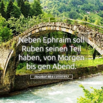 Picture 05 - Hesekiel 48:6 LUTH1912 - Neben Ephraim soll Ruben seinen Teil haben, von - Bible Verse Picture