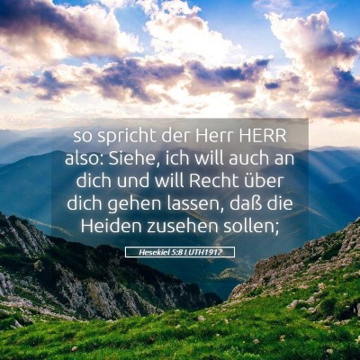 Picture 05 - Hesekiel 5:8 LUTH1912 - so spricht der Herr HERR also: Siehe, ich will - Bible Verse Picture