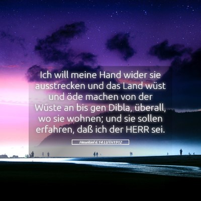 Picture 05 - Hesekiel 6:14 LUTH1912 - Ich will meine Hand wider sie ausstrecken und das - Bible Verse Picture