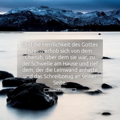 Picture 05 - Hesekiel 9:3 LUTH1912 - Und die Herrlichkeit des Gottes Israels erhob - Bible Verse Picture