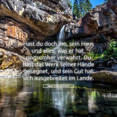 Picture 05 - Hiob 1:10 LUTH1912 - Hast du doch ihn, sein Haus und alles, was er - Bible Verse Picture