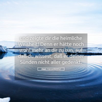 Picture 05 - Hiob 11:6 LUTH1912 - und zeigte dir die heimliche Weisheit! Denn er - Bible Verse Picture