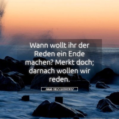 Picture 05 - Hiob 18:2 LUTH1912 - Wann wollt ihr der Reden ein Ende machen? Merkt - Bible Verse Picture