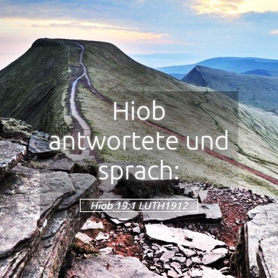 Picture 05 - Hiob 19:1 LUTH1912 - Hiob antwortete und - Bible Verse Picture