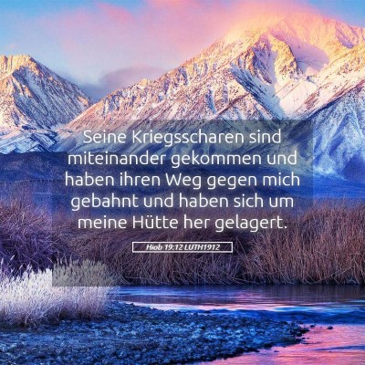 Picture 05 - Hiob 19:12 LUTH1912 - Seine Kriegsscharen sind miteinander gekommen und - Bible Verse Picture