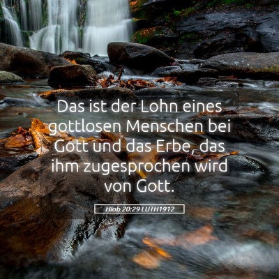 Picture 05 - Hiob 20:29 LUTH1912 - Das ist der Lohn eines gottlosen Menschen bei - Bible Verse Picture