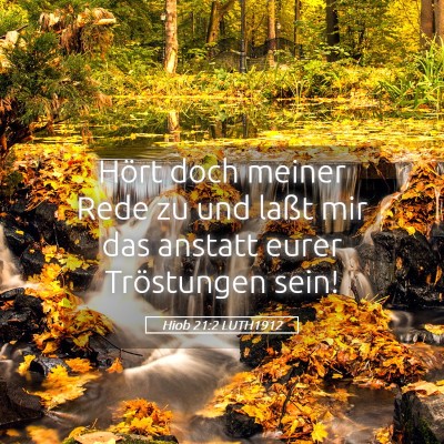 Picture 05 - Hiob 21:2 LUTH1912 - Hört doch meiner Rede zu und laßt mir das - Bible Verse Picture