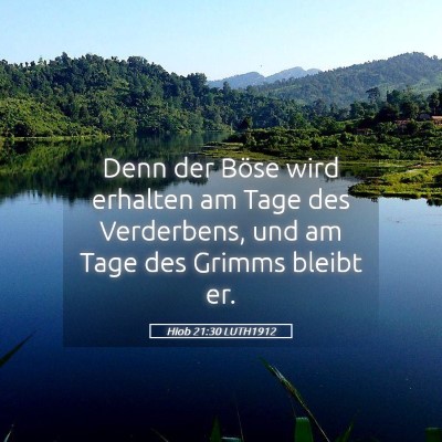 Picture 05 - Hiob 21:30 LUTH1912 - Denn der Böse wird erhalten am Tage des - Bible Verse Picture