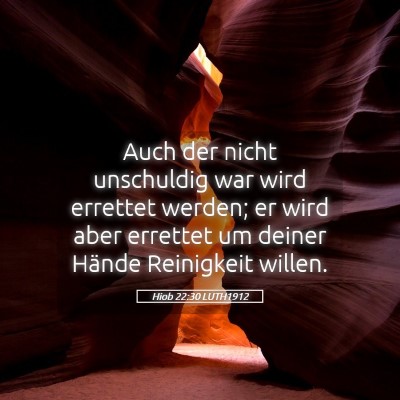 Picture 05 - Hiob 22:30 LUTH1912 - Auch der nicht unschuldig war wird errettet - Bible Verse Picture