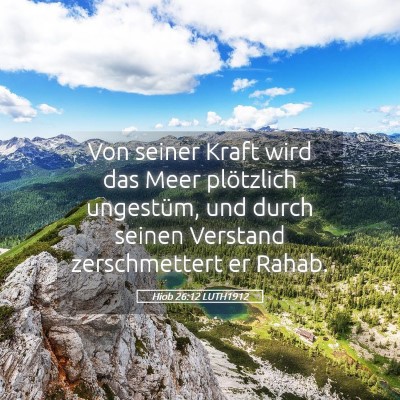 Picture 05 - Hiob 26:12 LUTH1912 - Von seiner Kraft wird das Meer plötzlich - Bible Verse Picture