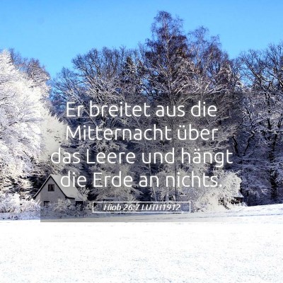 Picture 05 - Hiob 26:7 LUTH1912 - Er breitet aus die Mitternacht über das Leere - Bible Verse Picture