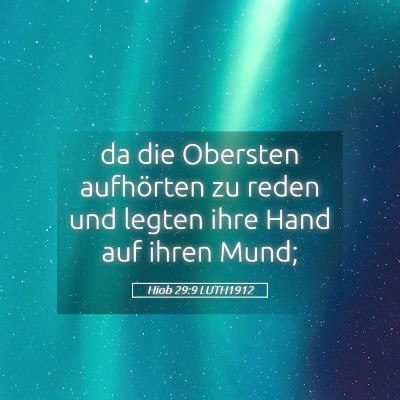 Picture 05 - Hiob 29:9 LUTH1912 - da die Obersten aufhörten zu reden und legten - Bible Verse Picture
