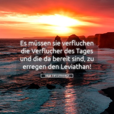 Picture 05 - Hiob 3:8 LUTH1912 - Es müssen sie verfluchen die Verflucher des - Bible Verse Picture