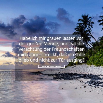 Picture 05 - Hiob 31:34 LUTH1912 - Habe ich mir grauen lassen vor der großen Menge, - Bible Verse Picture