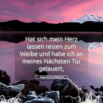 Picture 05 - Hiob 31:9 LUTH1912 - Hat sich mein Herz lassen reizen zum Weibe und - Bible Verse Picture