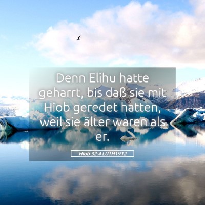 Picture 05 - Hiob 32:4 LUTH1912 - Denn Elihu hatte geharrt, bis daß sie mit Hiob - Bible Verse Picture
