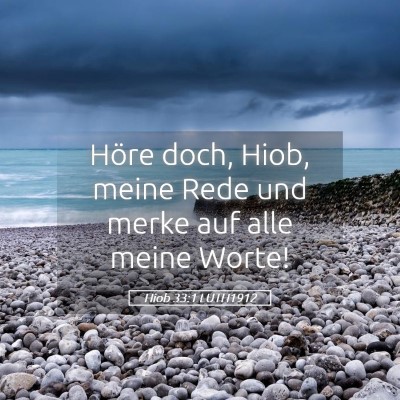 Picture 05 - Hiob 33:1 LUTH1912 - Höre doch, Hiob, meine Rede und merke auf alle - Bible Verse Picture