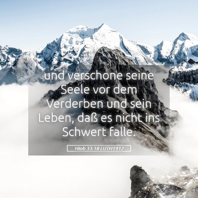 Picture 05 - Hiob 33:18 LUTH1912 - und verschone seine Seele vor dem Verderben und - Bible Verse Picture