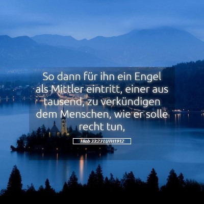 Picture 05 - Hiob 33:23 LUTH1912 - So dann für ihn ein Engel als Mittler eintritt, - Bible Verse Picture