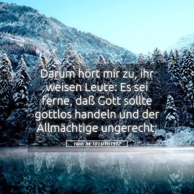 Picture 05 - Hiob 34:10 LUTH1912 - Darum hört mir zu, ihr weisen Leute: Es sei - Bible Verse Picture