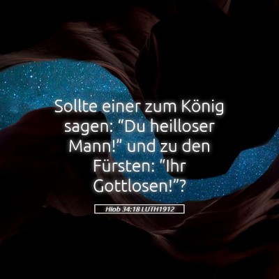 Picture 05 - Hiob 34:18 LUTH1912 - Sollte einer zum König sagen: “Du heilloser - Bible Verse Picture