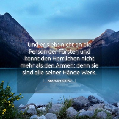 Picture 05 - Hiob 34:19 LUTH1912 - Und er sieht nicht an die Person der Fürsten und - Bible Verse Picture