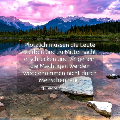 Picture 05 - Hiob 34:20 LUTH1912 - Plötzlich müssen die Leute sterben und zu - Bible Verse Picture