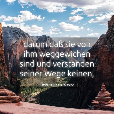 Picture 05 - Hiob 34:27 LUTH1912 - darum daß sie von ihm weggewichen sind und - Bible Verse Picture