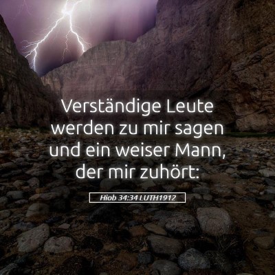 Picture 05 - Hiob 34:34 LUTH1912 - Verständige Leute werden zu mir sagen und ein - Bible Verse Picture