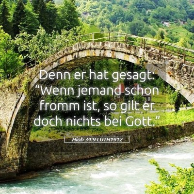 Picture 05 - Hiob 34:9 LUTH1912 - Denn er hat gesagt: “Wenn jemand schon fromm - Bible Verse Picture