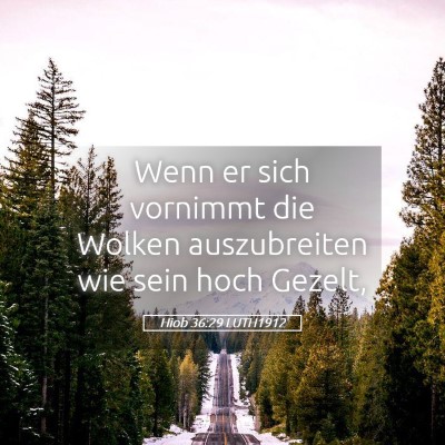 Picture 05 - Hiob 36:29 LUTH1912 - Wenn er sich vornimmt die Wolken auszubreiten wie - Bible Verse Picture